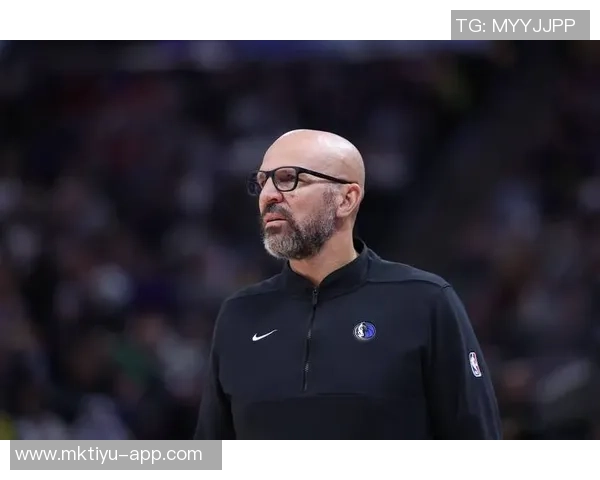 基德满意球队进攻流畅性对手在场上被我们跑得筋疲力尽