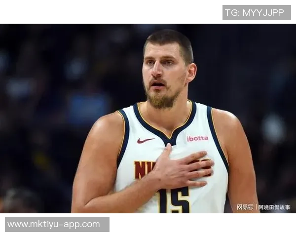 约基奇火力全开19投16中砍下35分15板7助攻展现统治力